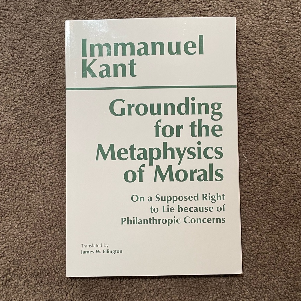 Immanuel Kant - Grounding for the Metaphysics of Morals